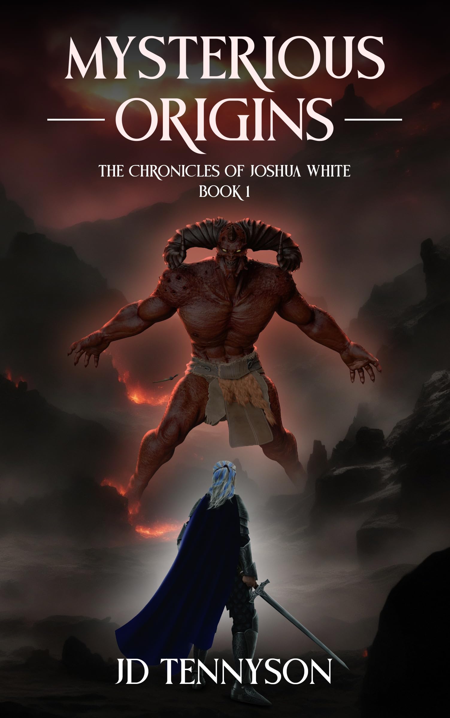 Mysterious Origins The Chronicles of Joshua White Book 1 by JD