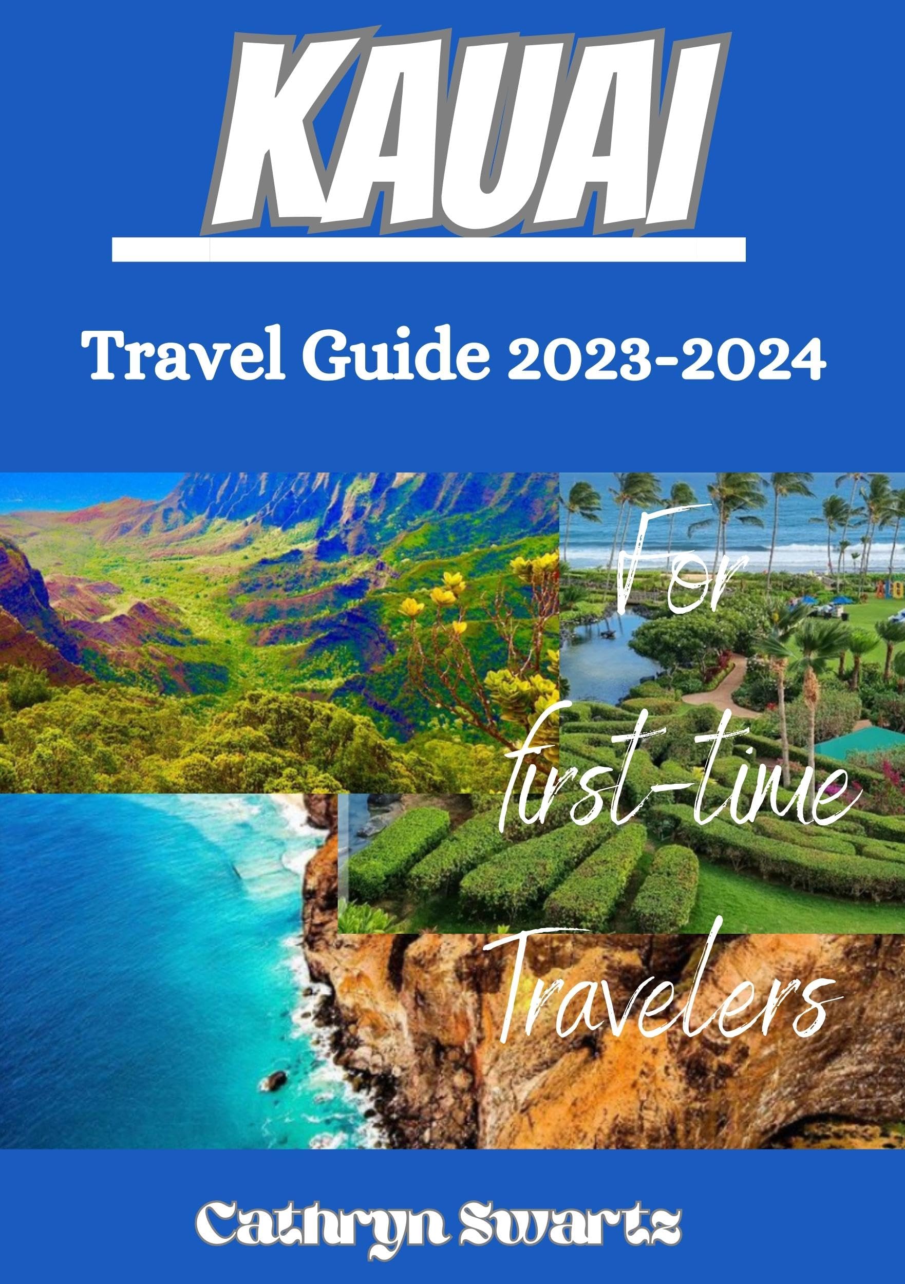 Kauai Travel Guide 20232024 The perfect companion for your first trip