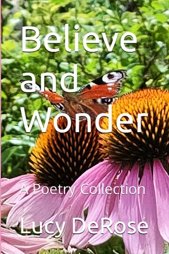 Believe and Wonder: A Poetry Collection