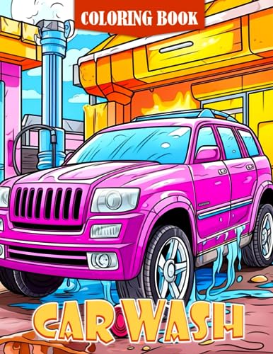 Car Wash Coloring Book: Educational Fun for Young Car Enthusiasts ...