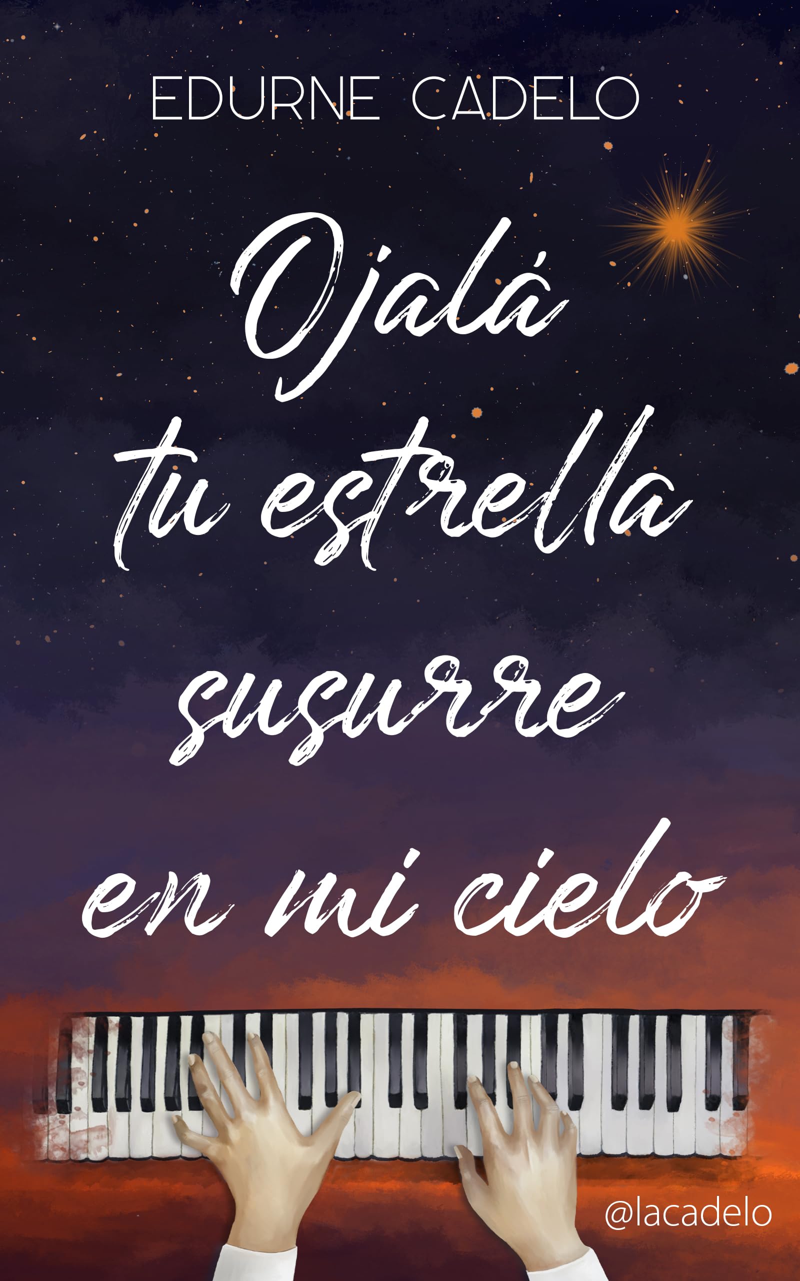 Ojalá tu estrella susurre en mi cielo