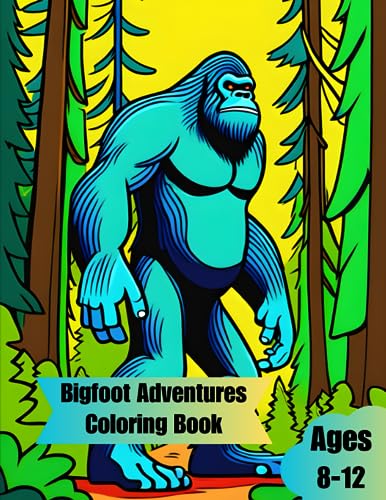 Bigfoot Adventures Coloring Book: Entertaining Bigfoot coloring book ...