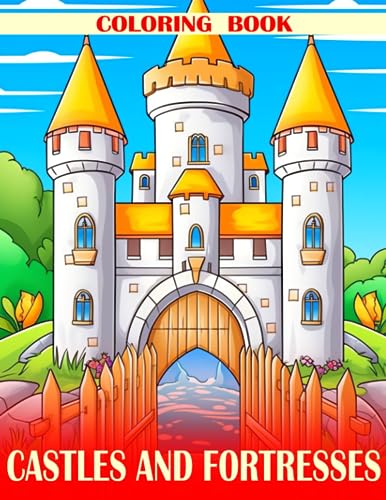 Castles and Fortresses: A Fun and Educational Coloring Book for Kids ...