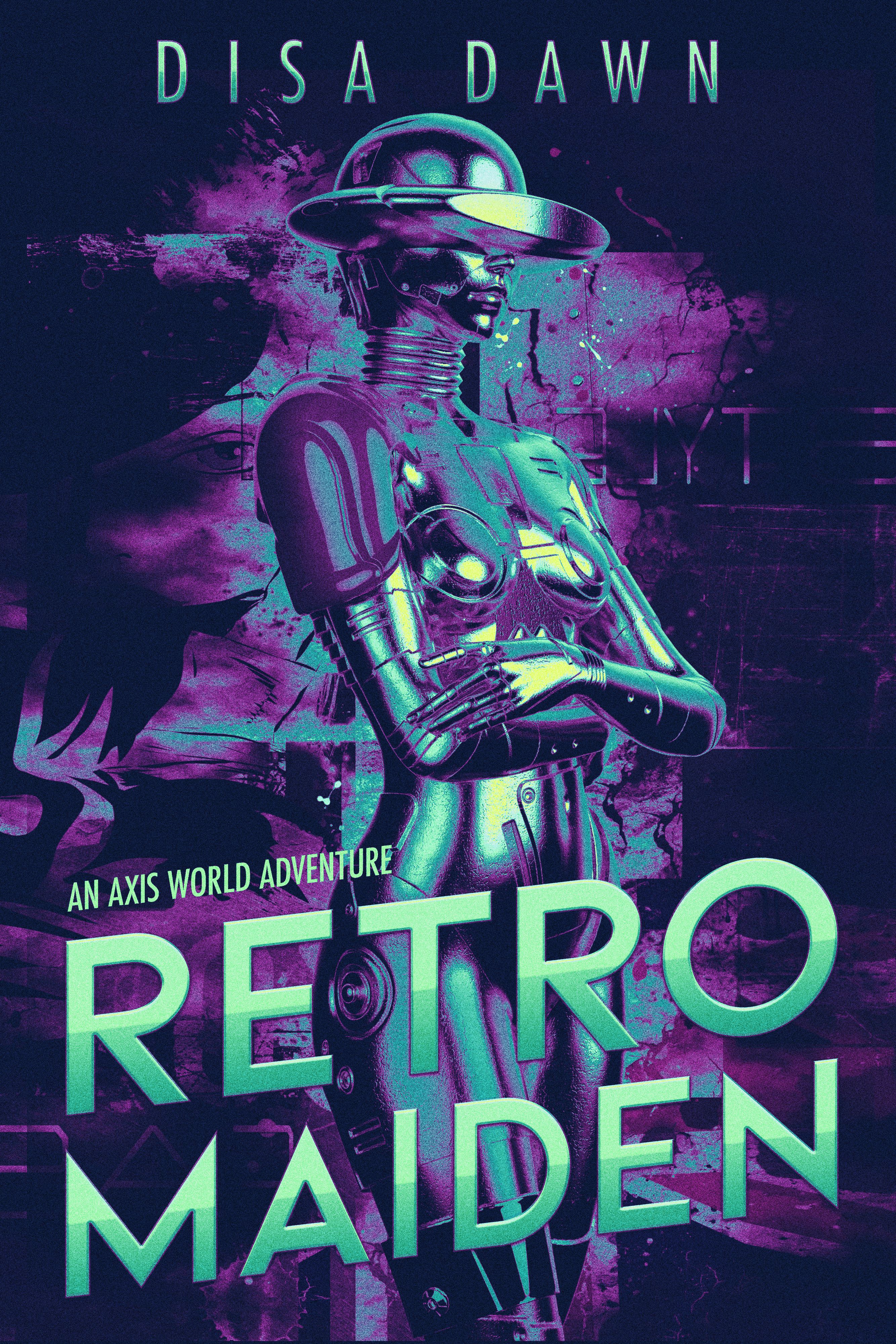 Retro Maiden: An Axis World Adventure (Axis World Adventures Book 1)