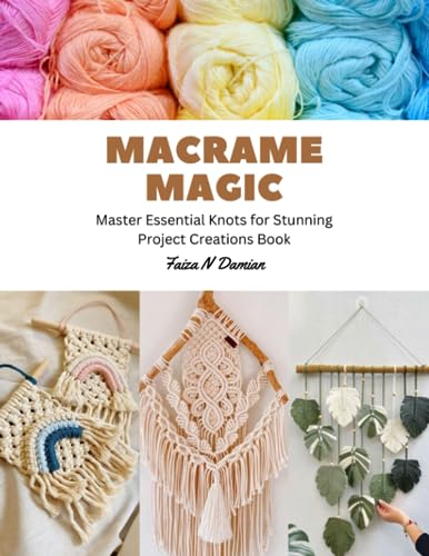 Macrame Magic: Master Essential Knots for Stunning Project Creations