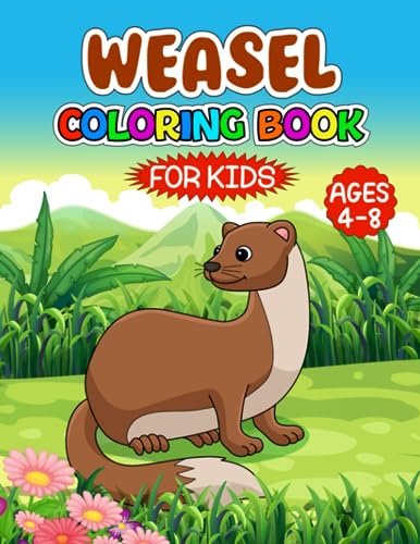Weasel Coloring Book for Kids (ages 4-8): Make the perfect Animal ...