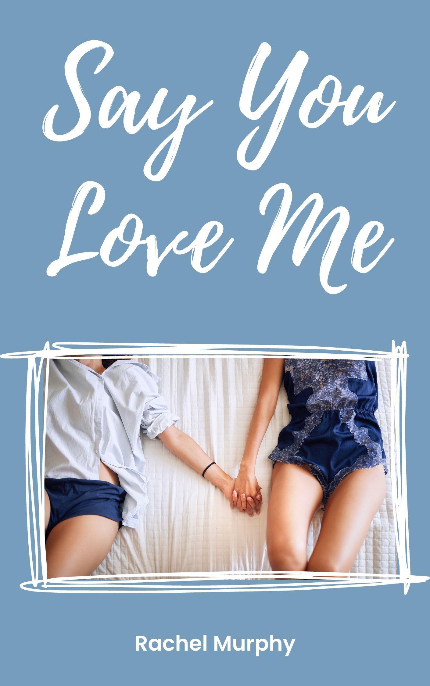 Say You Love Me