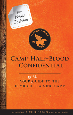 Camp Half-Blood Confidential: Your Real Guide to the Demigod Training Camp (The Trials of Apollo)