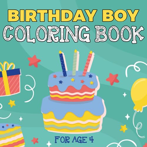 Birthday Boy Coloring Book For Ages 4 Happy Birthday Coloring Pages