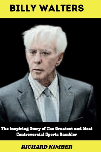 BILLY WALTERS: The Inspiring Story of The Greatest and Most