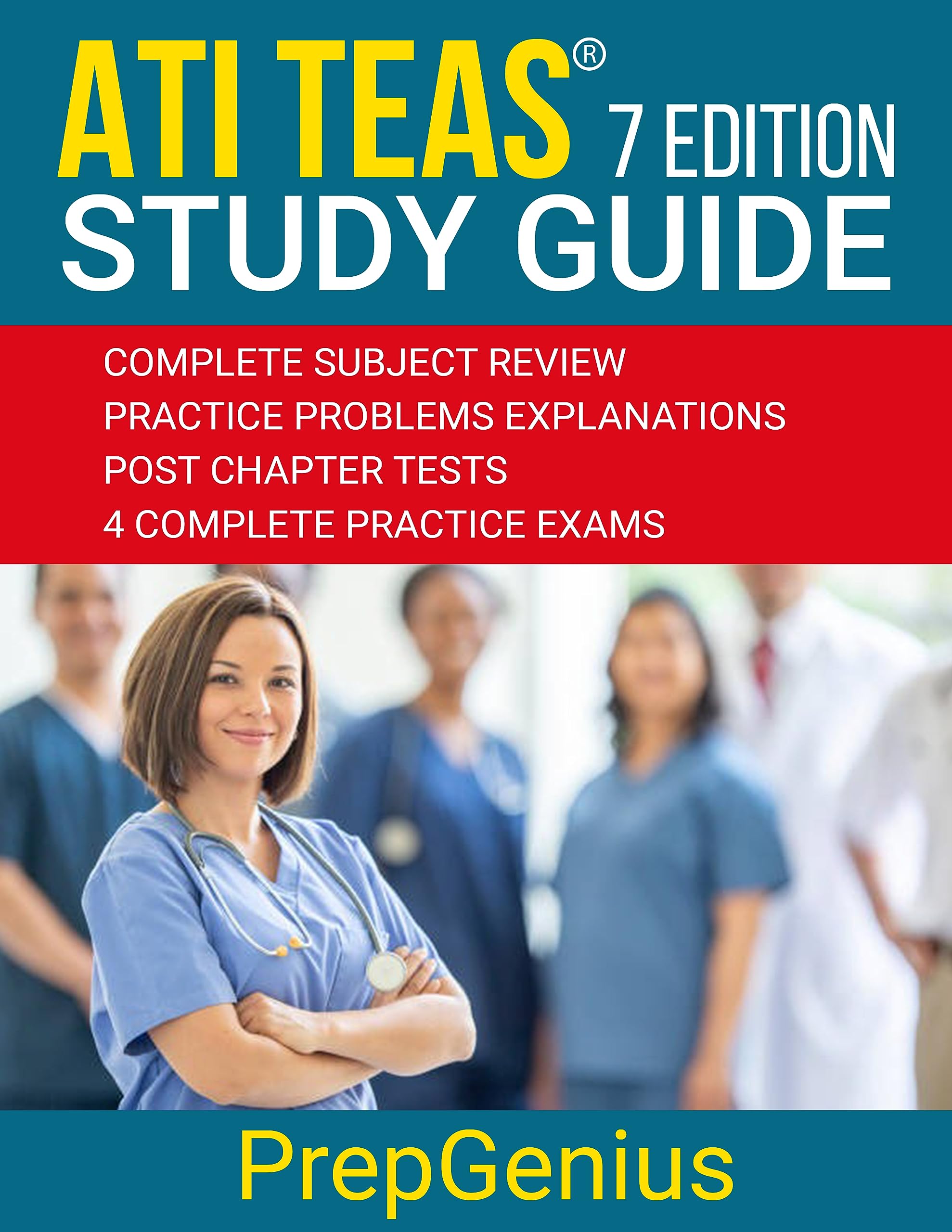 ATI TEAS 7 Edition Study Guide: Complete Subject Review With Practice Problems and Explanations, Post Chapter Tests and 4 Complete Practice Exams