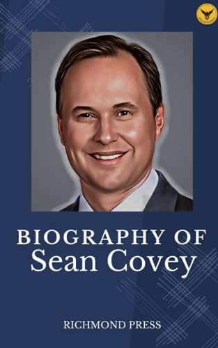 Biography Of Sean Covey by Richmond Press Goodreads