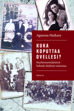 Kuka koputtaa ovellesi? : Kuolansuomalaisten kohtalo Stalinin vainoissa