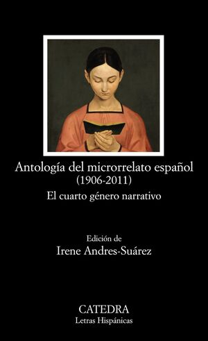 Antología del microrrelato español, 1906-2011: El cuarto género narrativo