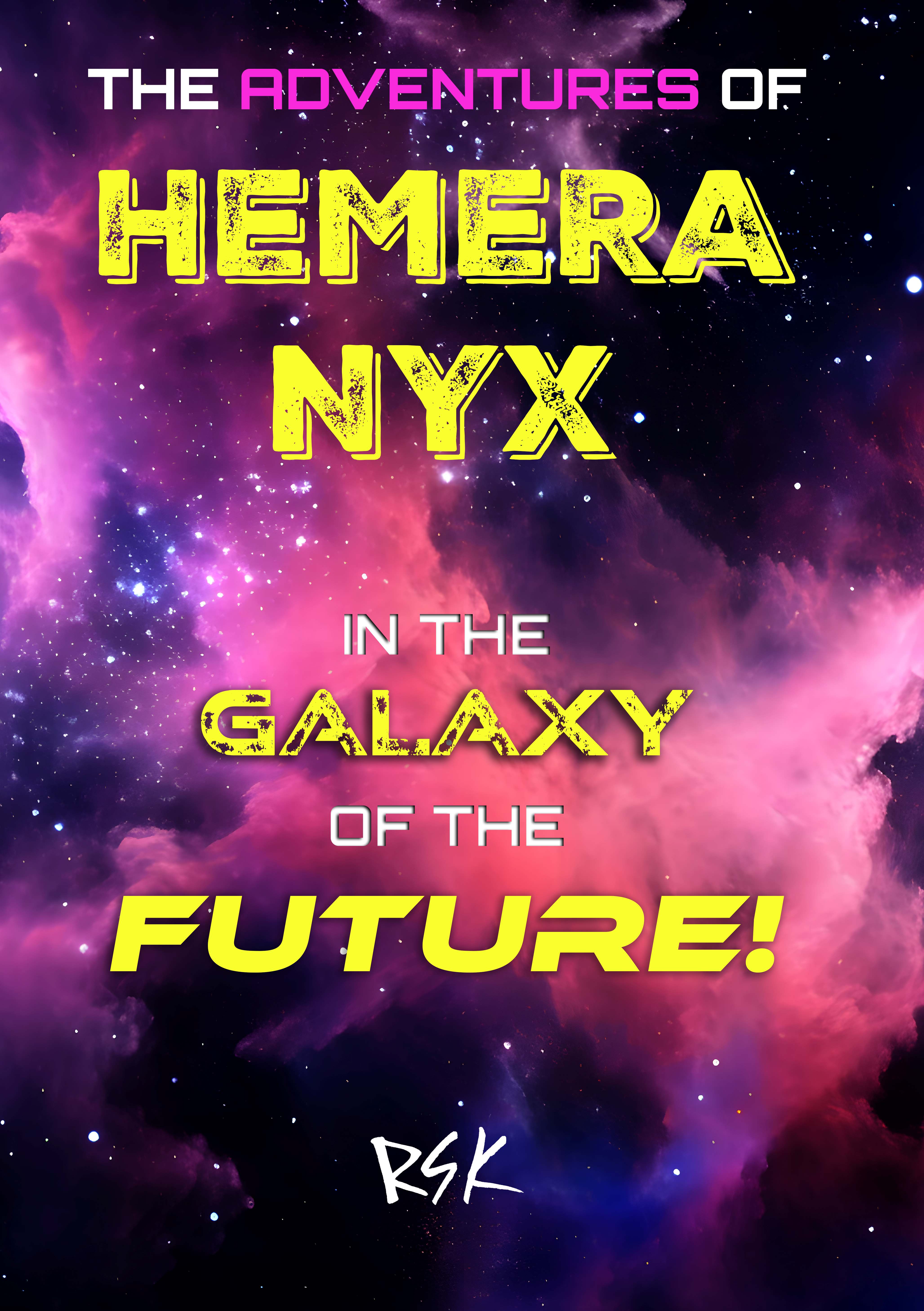 The Adventures of Hemera Nyx in the Galaxy of the Future!