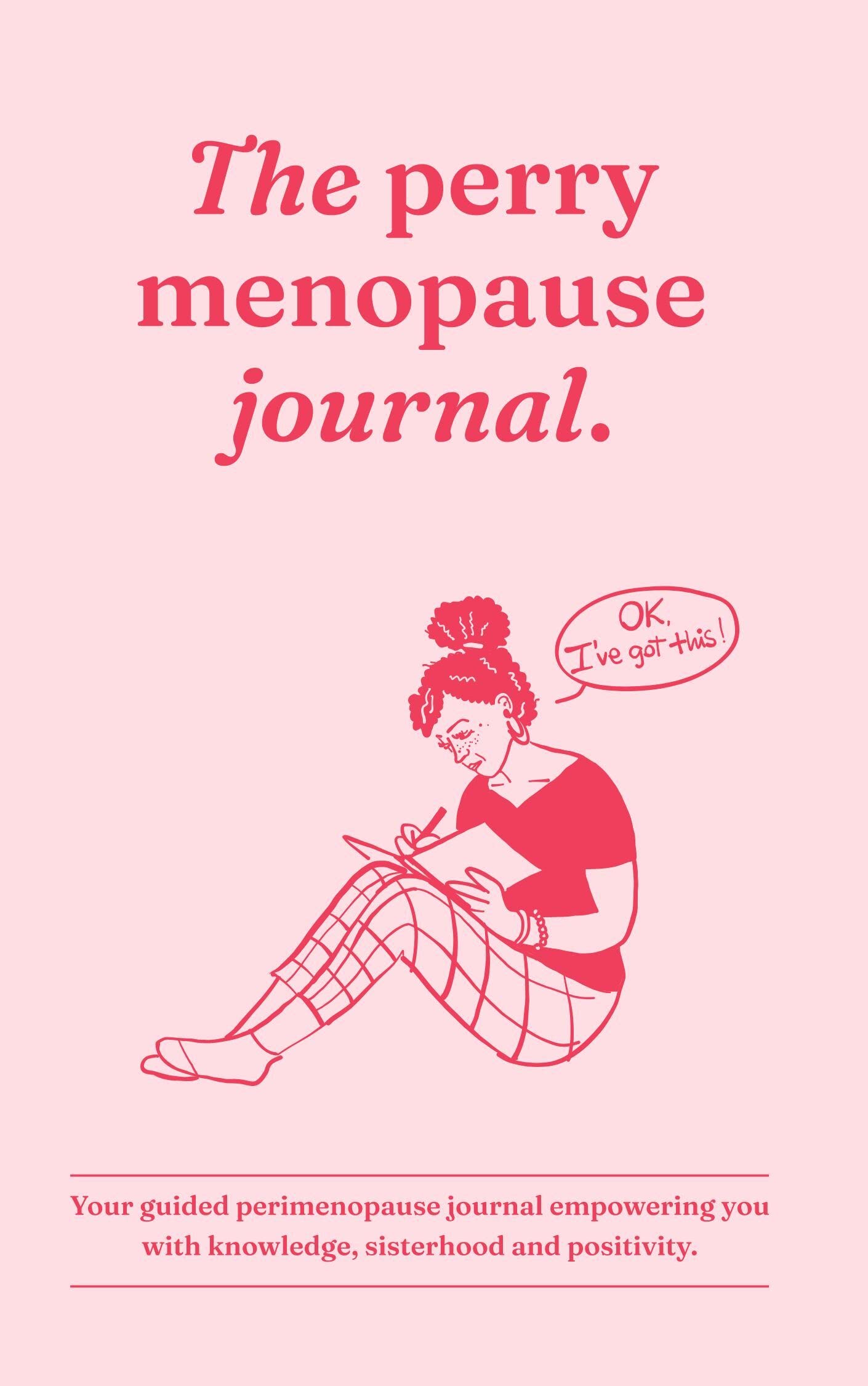 The Perry Menopause Journal Empowering You With Knowledge, Sisterhood