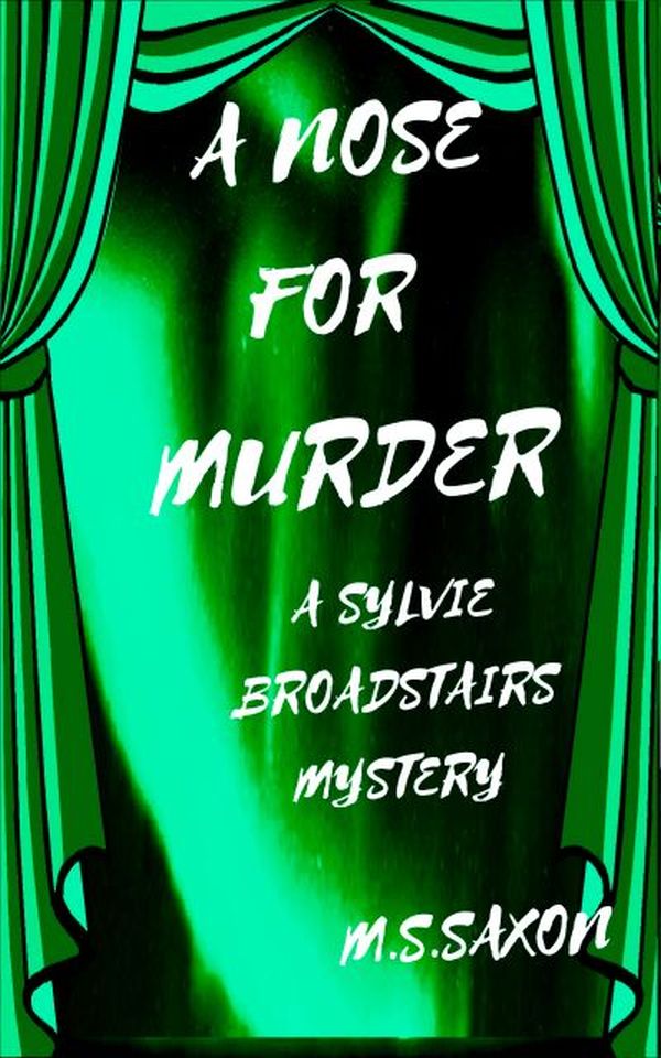 A Nose for Murder : A Sylvie Broadstairs Mystery