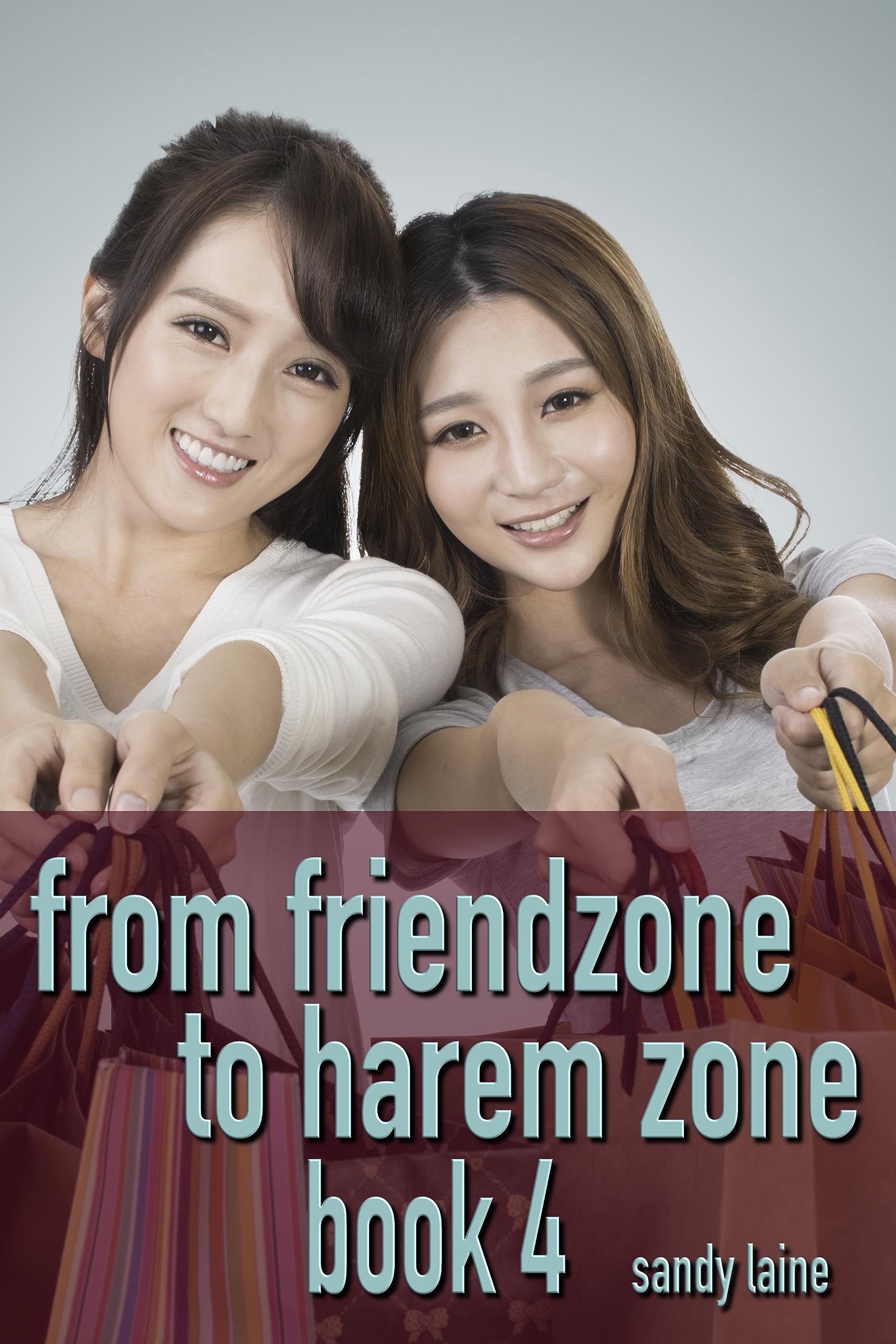 From friendzone to harem zone Book 4: A harem fantasy
