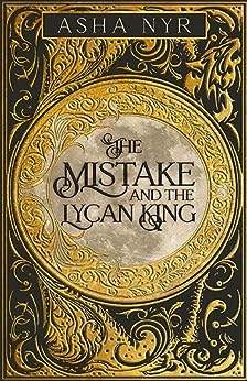 The Mistake and the Lycan King