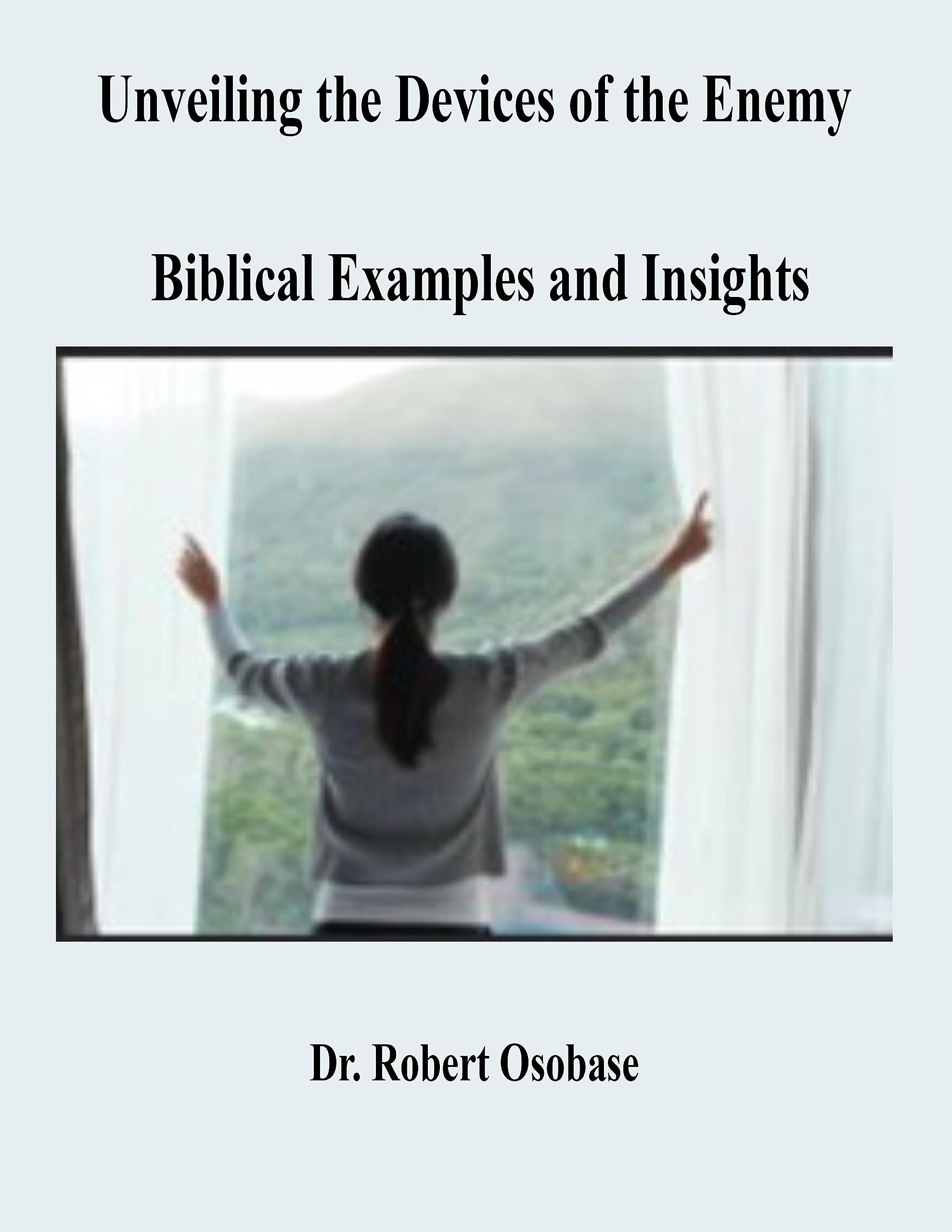 Unveiling the Devices of the Enemy Biblical Examples and Insights by