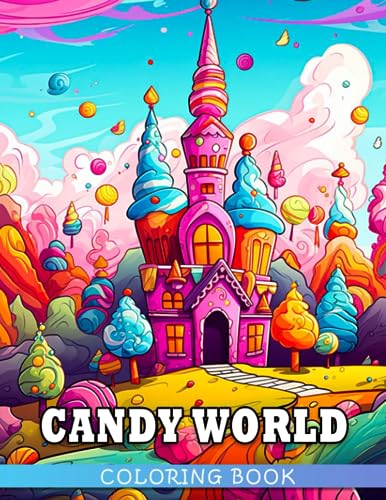 Candy World Coloring Book: Fantasy Coloring Pages With Incredible ...