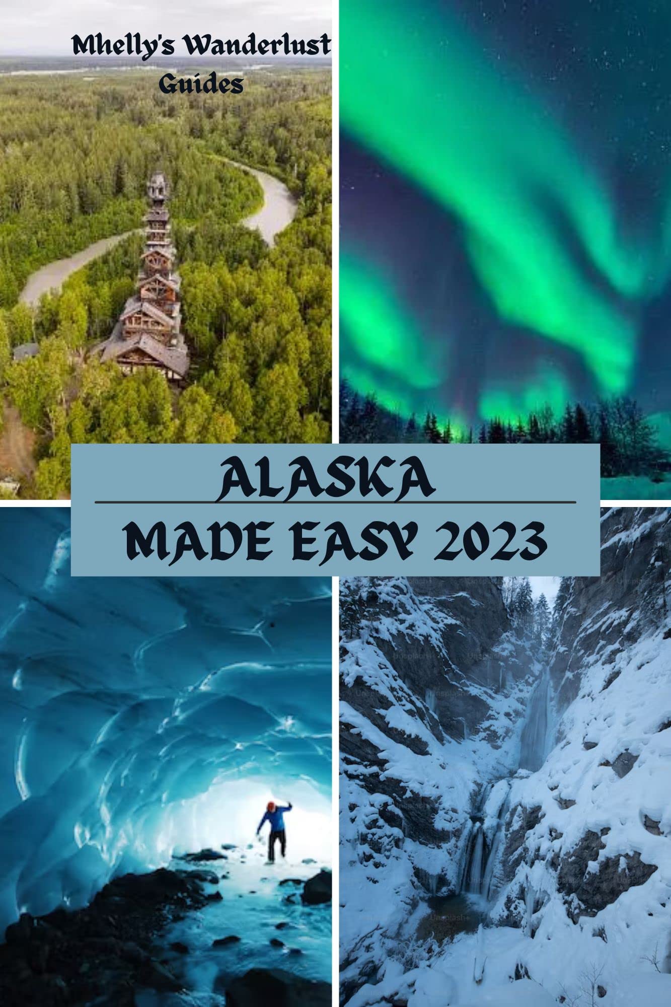 ALASKA MADE EASY 2023 A Guidebook to the 49th frontier Explore Juneau