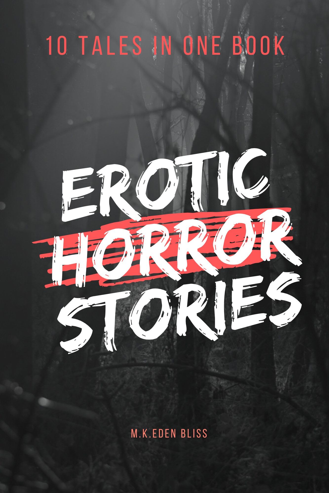 Erotic Horror Stories 10 Tales In One Book By M K Eden Bliss Goodreads erotic-horror-stories-10-tales-in-one-book-by-m-k-eden-bliss-goodreads
