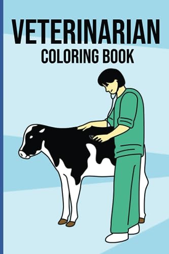 Veterinarian Coloring Book: Veterinarian Coloring Book For Kids Ages 4 ...