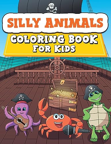 Silly Animals Coloring Book for Kids: 50 Fun And Easy Coloring Pages of ...