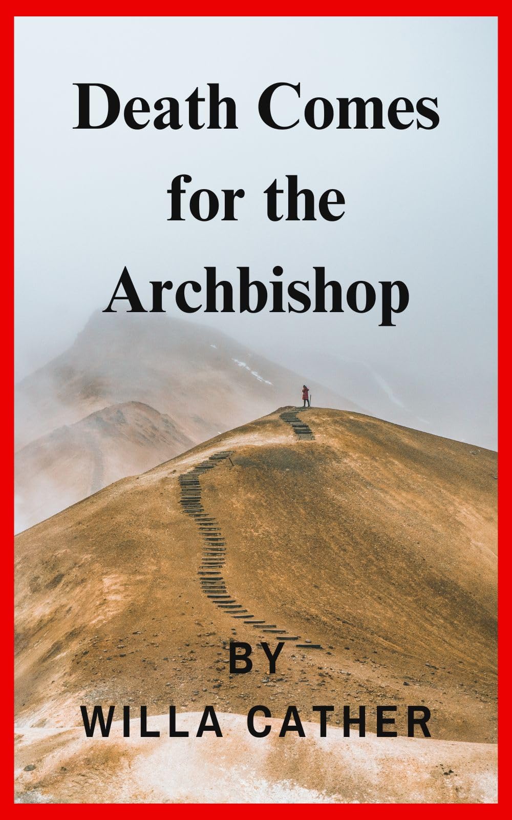 Death comes for the archbishop annoteted original classic edition by