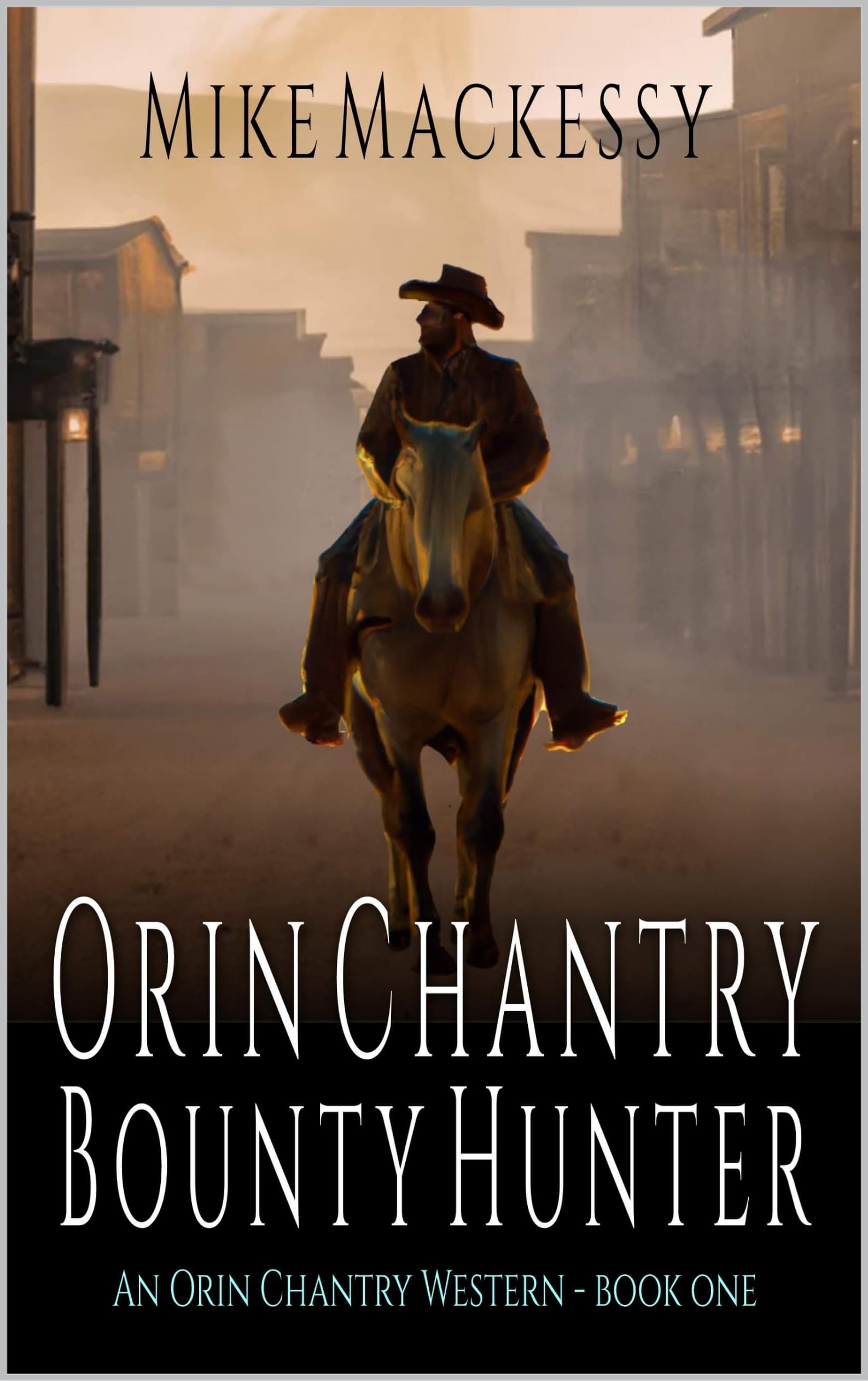 Orin Chantry: Bounty Hunter: A Western Adventure