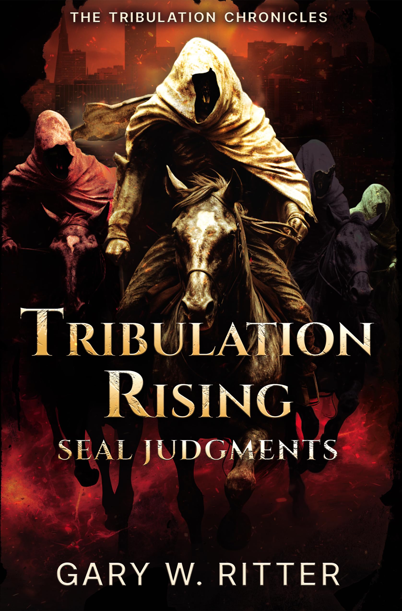 Tribulation Rising: Seal Judgments: A Novella of the Coming Apocalypse