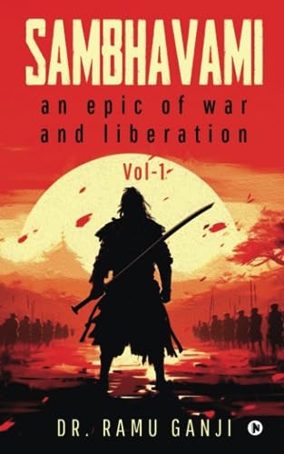 SAMBHAVAMI: An Epic of War and Liberation