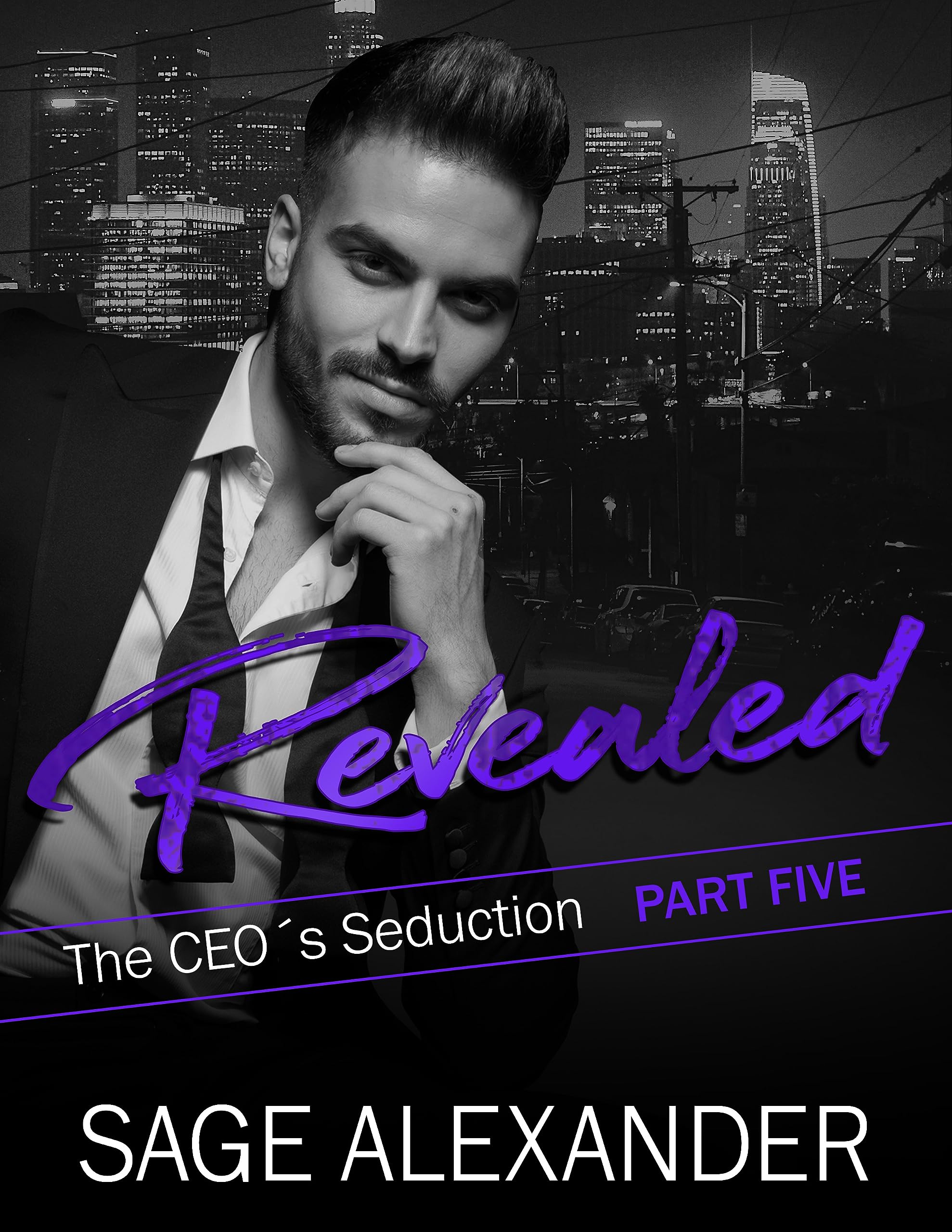 Revealed (The CEO's Seduction #5) by Sage Alexander | Goodreads