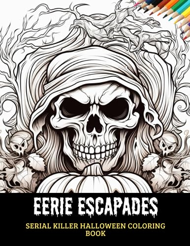 Eerie Escapades Serial Killer Halloween Coloring Book: Classic Horror ...
