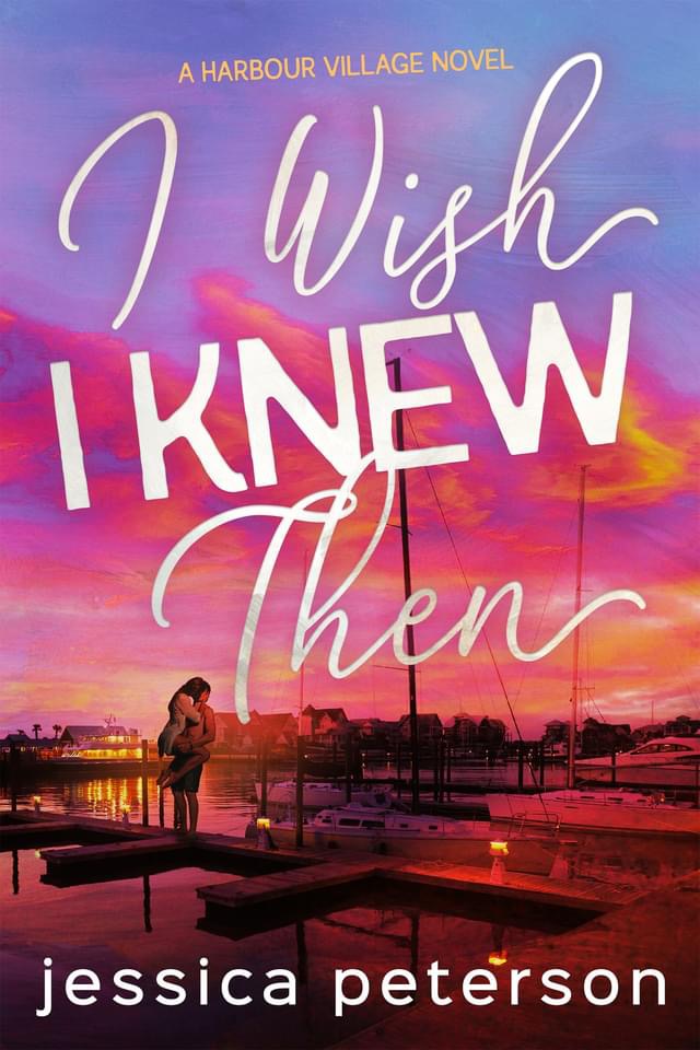 I Wish I Knew Then (Harbor Village #1)