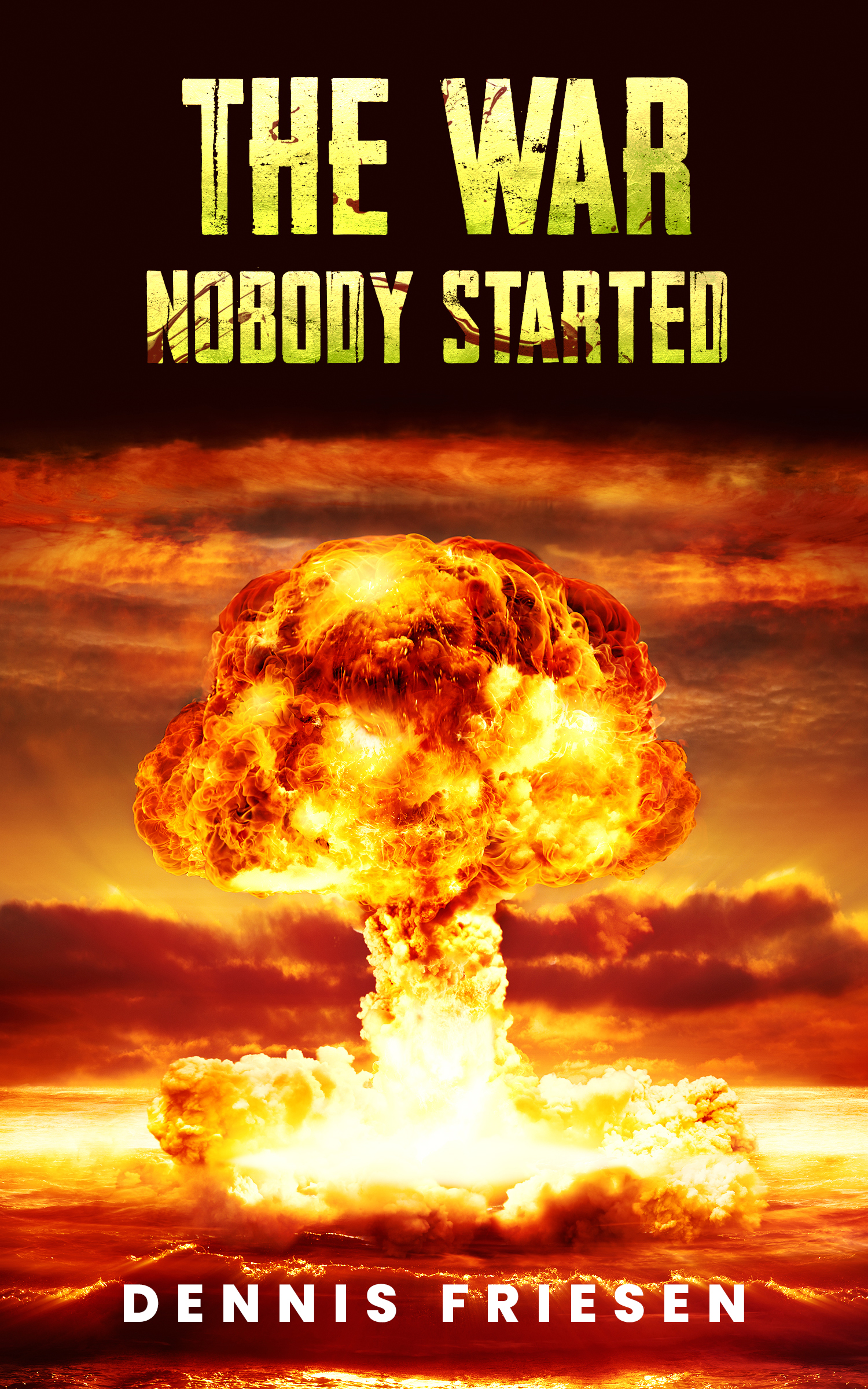 The War Nobody Started