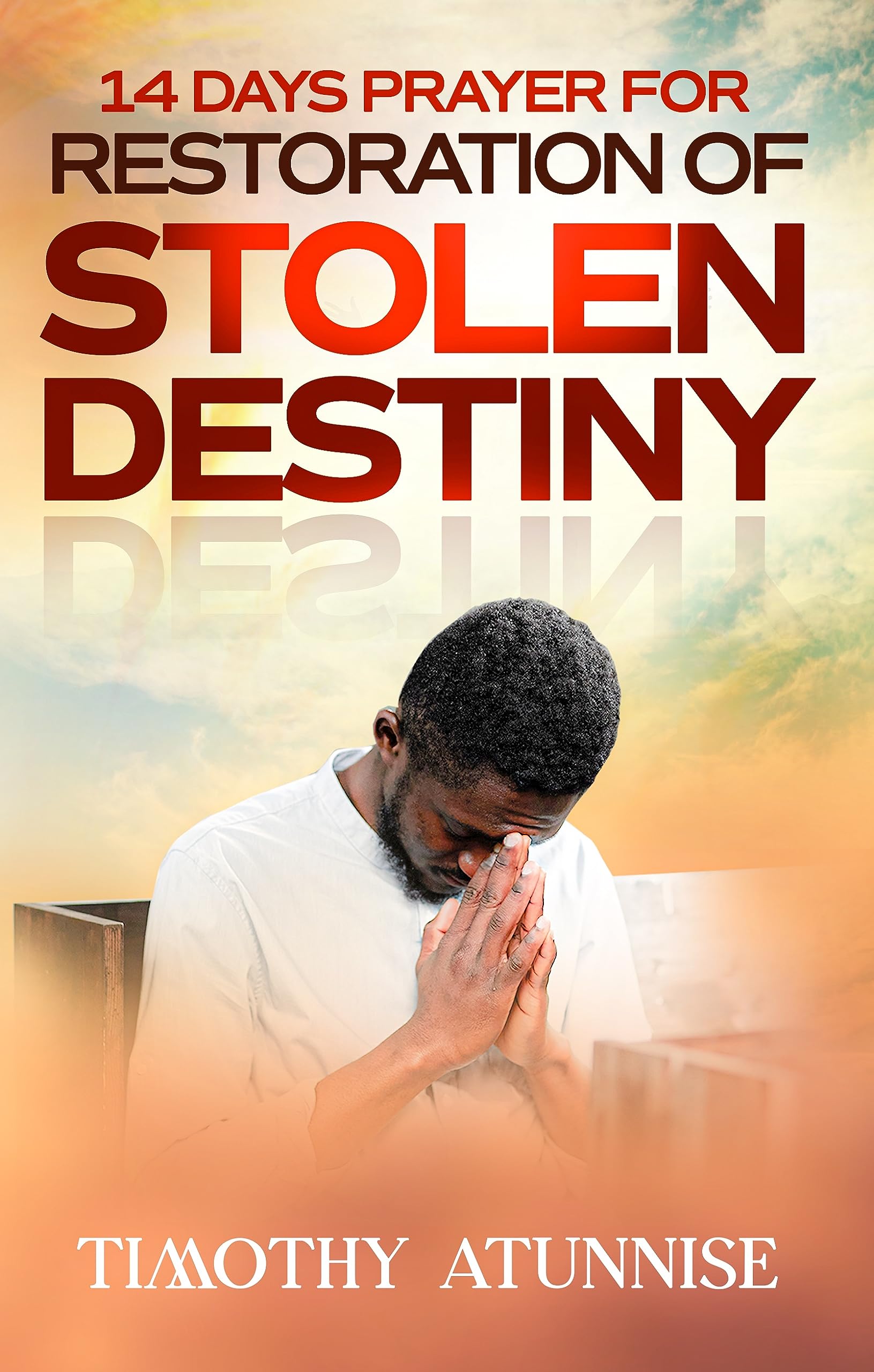 14 Days Prayer for Restoration of Stolen Destiny