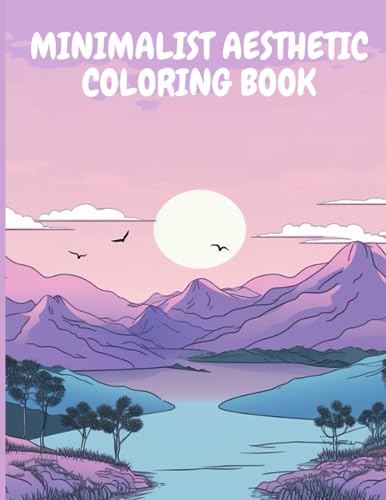 MINIMALIST AESTHETIC COLORING BOOK: FOR RELAXATION & MINDFULNESS