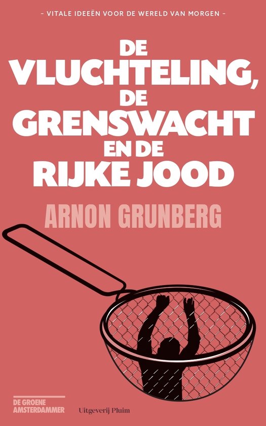 De vluchteling, de grenswacht en de rijke Jood book cover