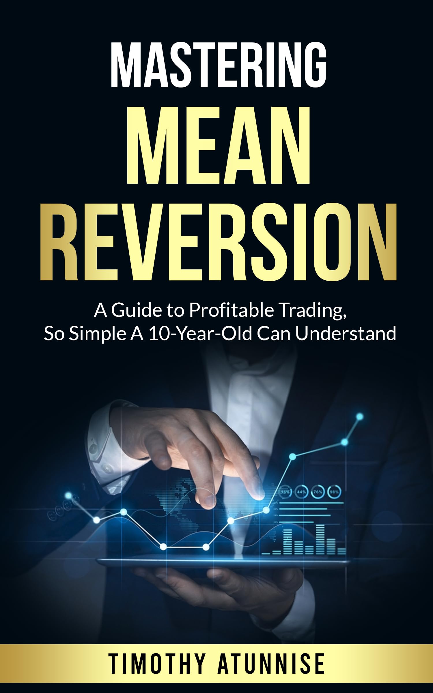 Mastering Mean Reversion: A Guide to Profitable Trading, So Simple A 10 ...
