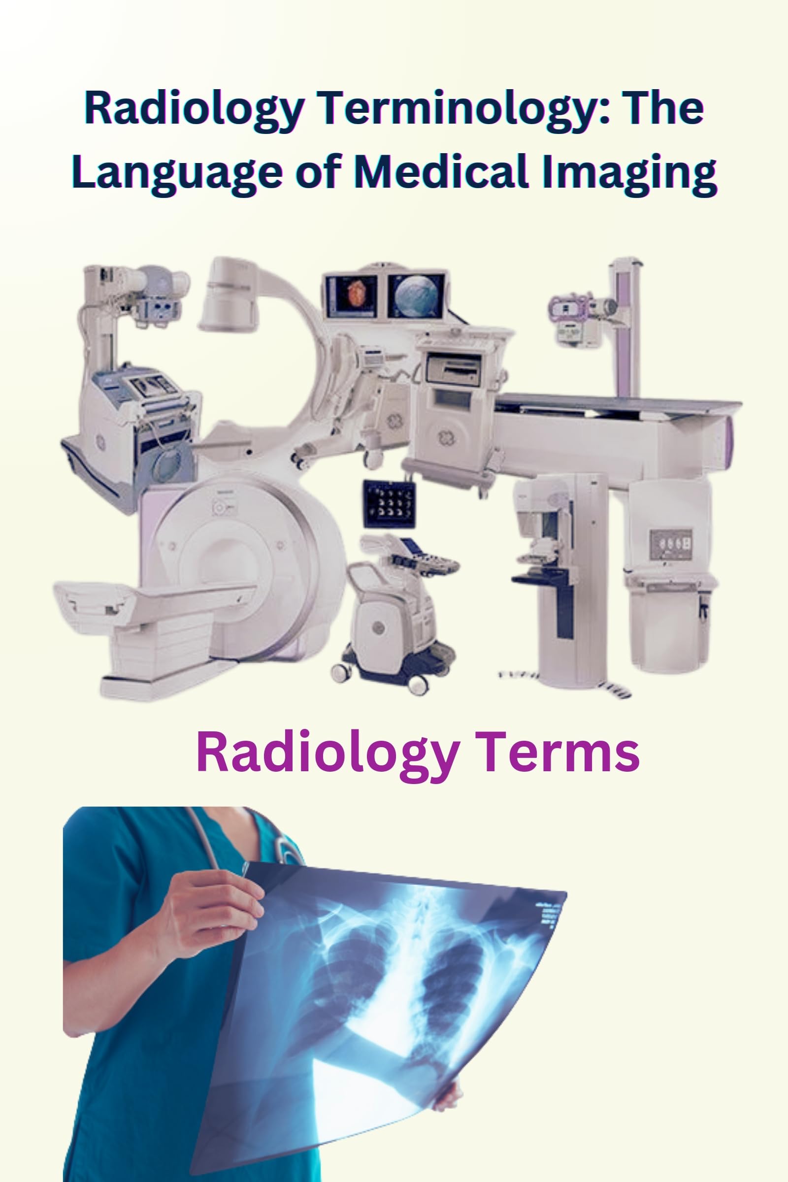 Radiology Terminology The Language of Medical Imaging by Chetan Singh
