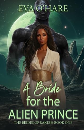 A Bride for the Alien Prince (The Brides of Rakesh #1)