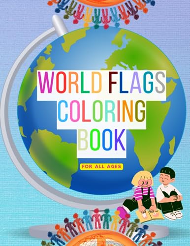 World Flags Coloring Book For Kids: Learn Flags From Around The World