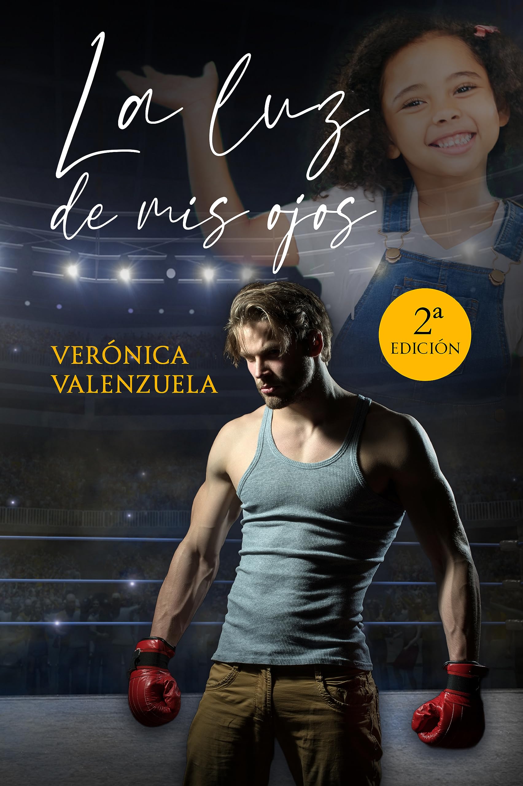 La luz de mis ojos (Spanish Edition) by Verónica Valenzuela | Goodreads