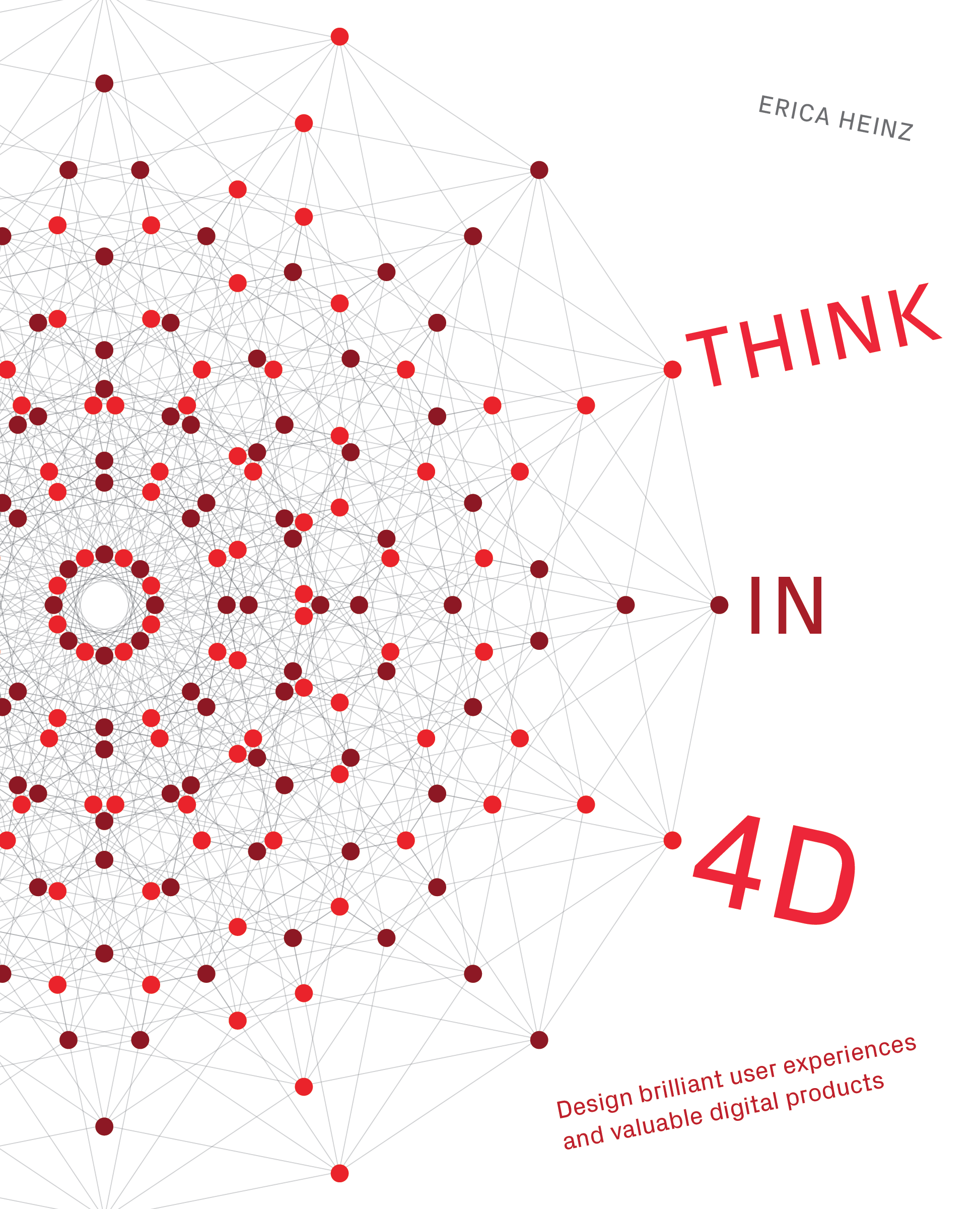 Think in 4D: Design Brilliant User Experiences and Valuable Digital ...