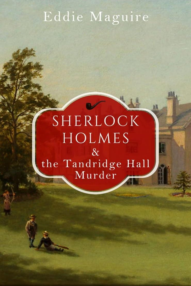 SHERLOCK HOLMES AND THE TANDRIDGE HALL MURDER: AND OTHER STORIES a collection of classic British detective mystery novels