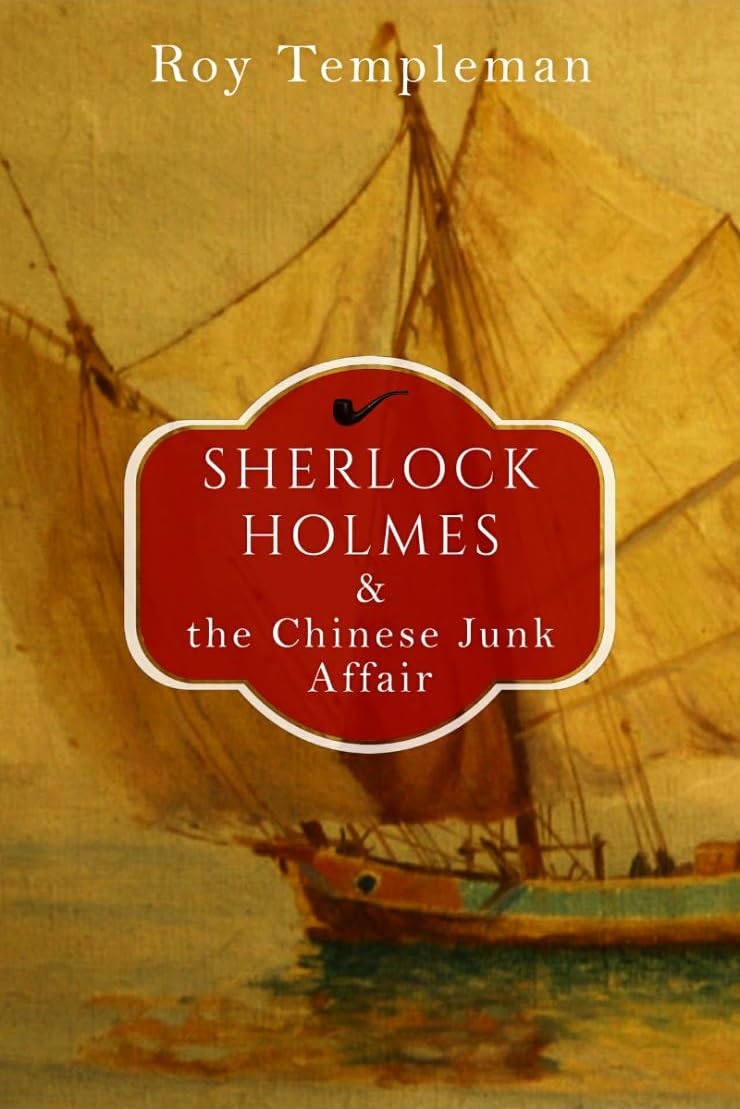 SHERLOCK HOLMES AND THE CHINESE JUNK AFFAIR AND OTHER STORIES a collection of classic British detective mystery novels