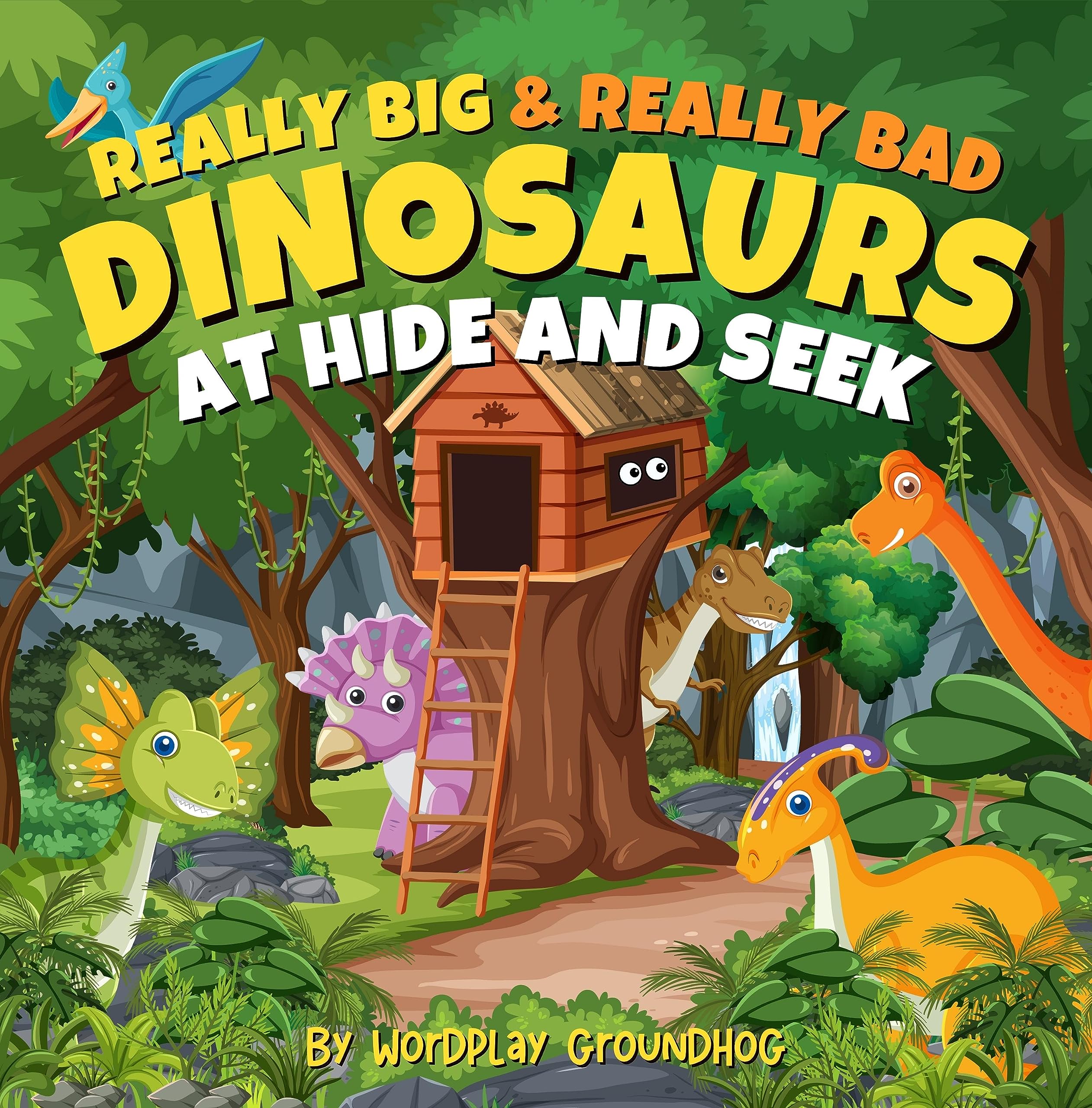 Really Big and Really Bad Dinosaurs at Hide and Seek: A Funny Children's Book with Dinosaurs that Stink at Hiding for Early Readers Age 4-8