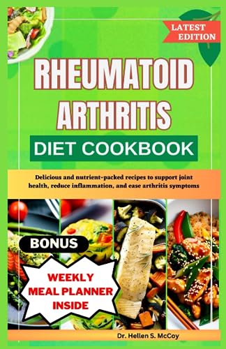 RHEUMATOID ARTHRITIS DIET COOKBOOK: Delicious and nutrient-packed ...